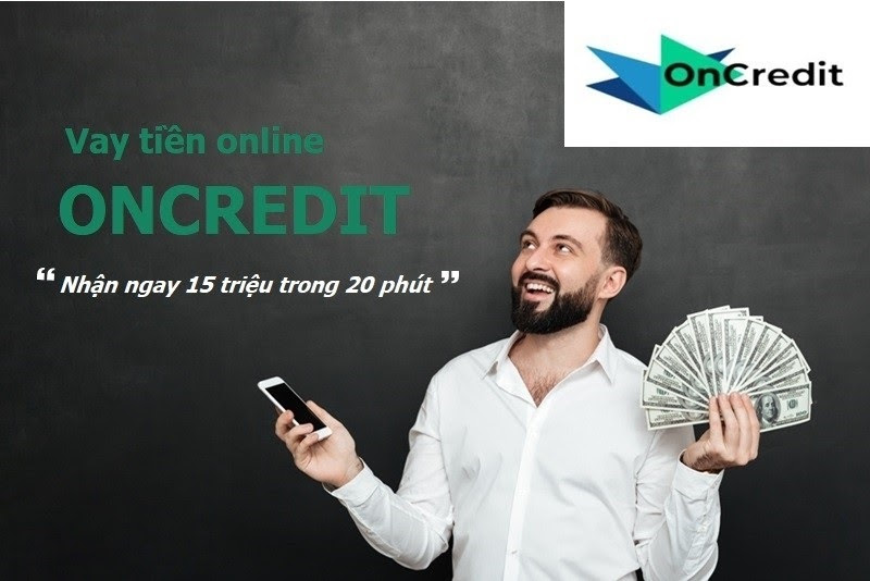 Vay tiền online nhanh trong 20 phút với OnCredit