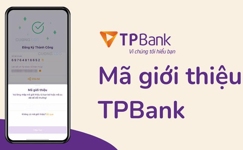 Cách lấy mã giới thiệu TPBank để chia sẻ kiếm 70.000đ